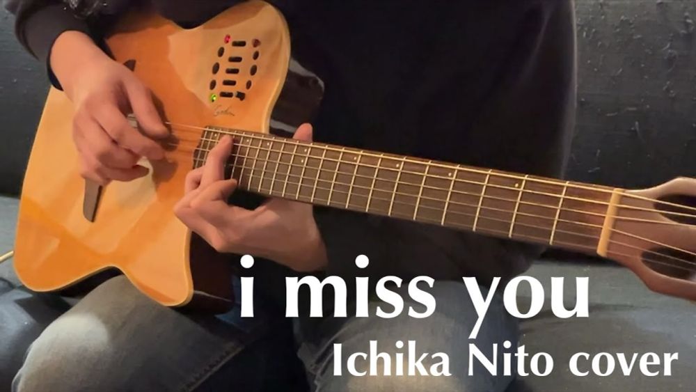 i miss you | Ichika Nito cover