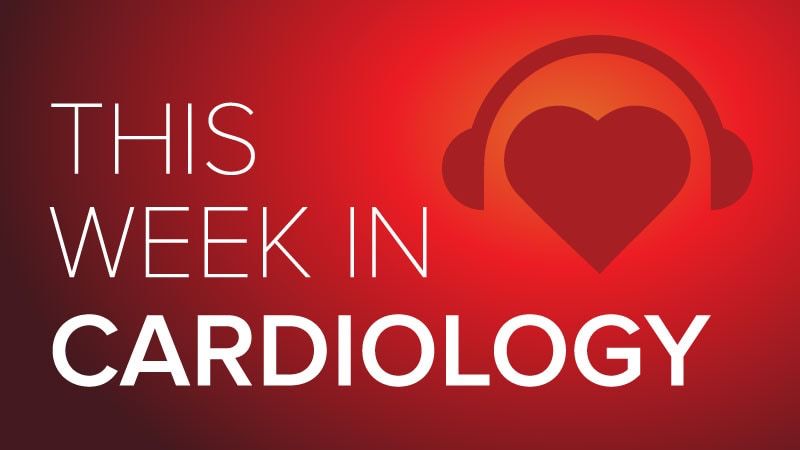 Jun 13 2025 This Week in Cardiology