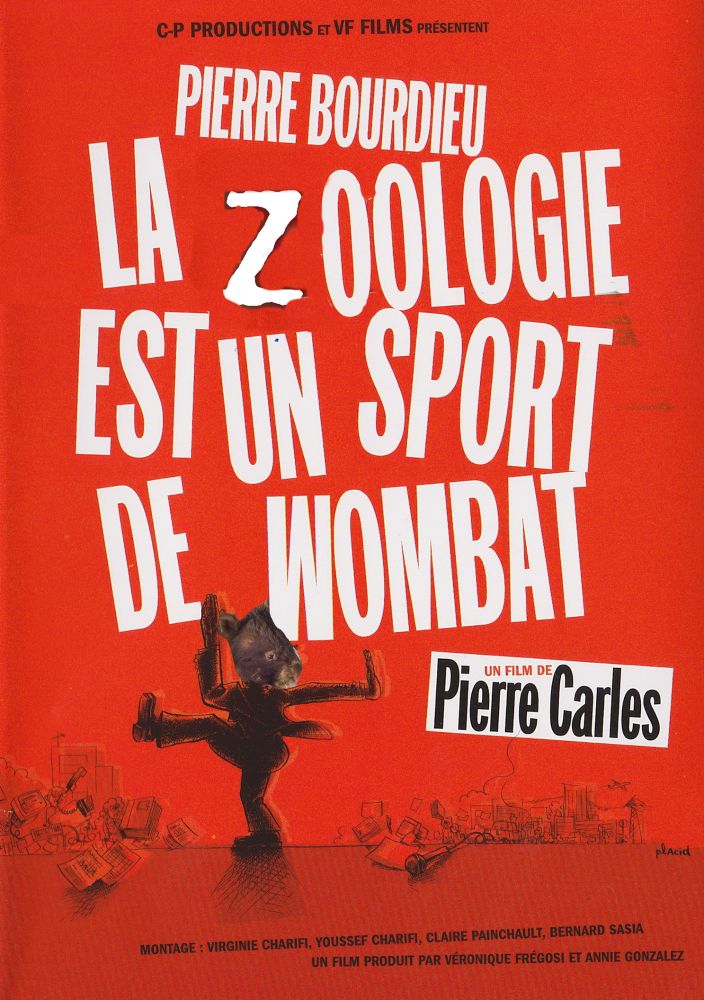 Affiche modifiée du film "La Sociologie est un sport de combat" de Pierre Carles (basé sur les écrits de Pierre Bourdieu).

A la place on peut lire le titre "La Zoologie est un sport de Wombat" et sur le petit personnage de l'affiche, a été collé un tête de Wombat mal détourrée.