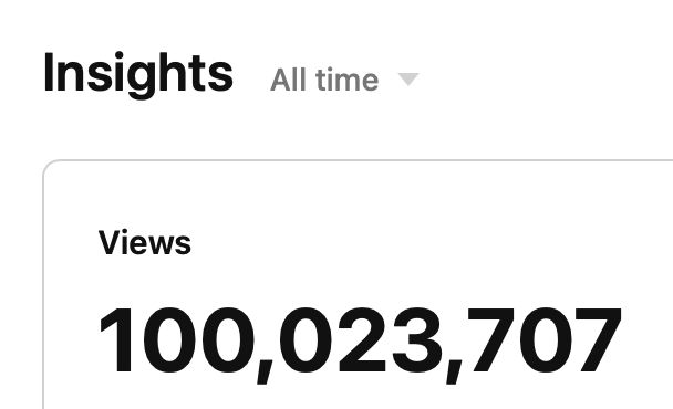 A screenshot of text which reads:
Insights
All time
Views
100,023,707