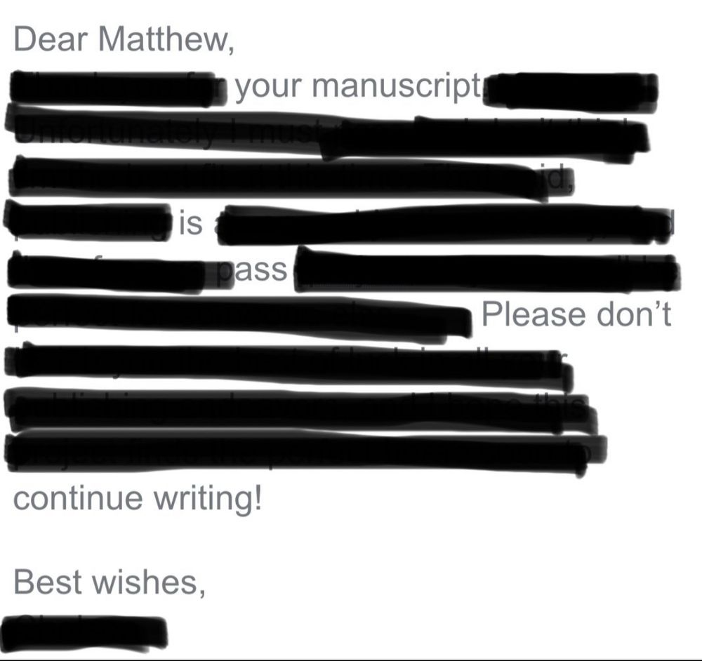 Dear Matthew, your manuscript is ass. Please don’t continue writing.