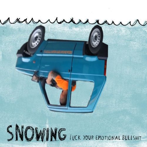 album cover of fuck your emotional bullshit by snowing with the car replaced by flat car