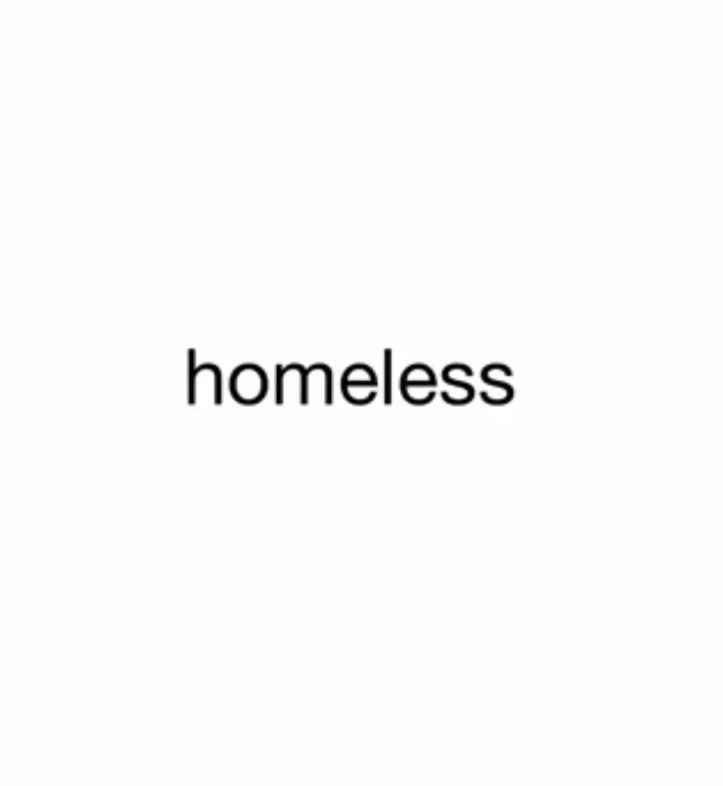 And ‘homeless’ 