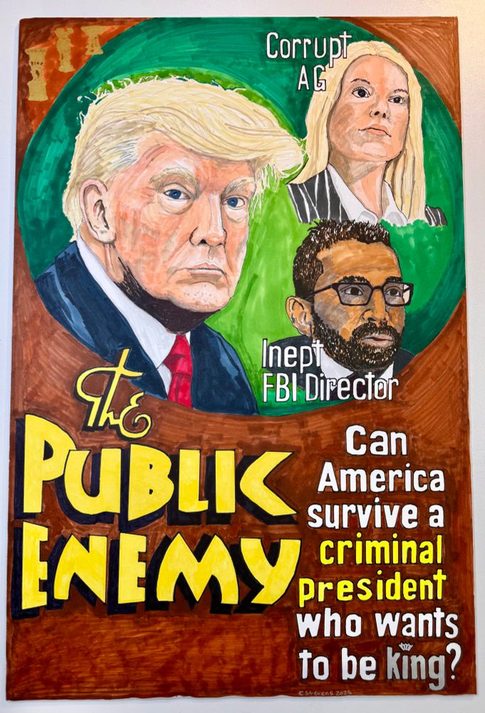 Satire of 1930s movie poster (also shown) for The Public Enemy, showing faces of current White House occupant, his (corrupt) attorney general and inept FBI director, with the subtitle Can America survive a criminal president who wants to be king?