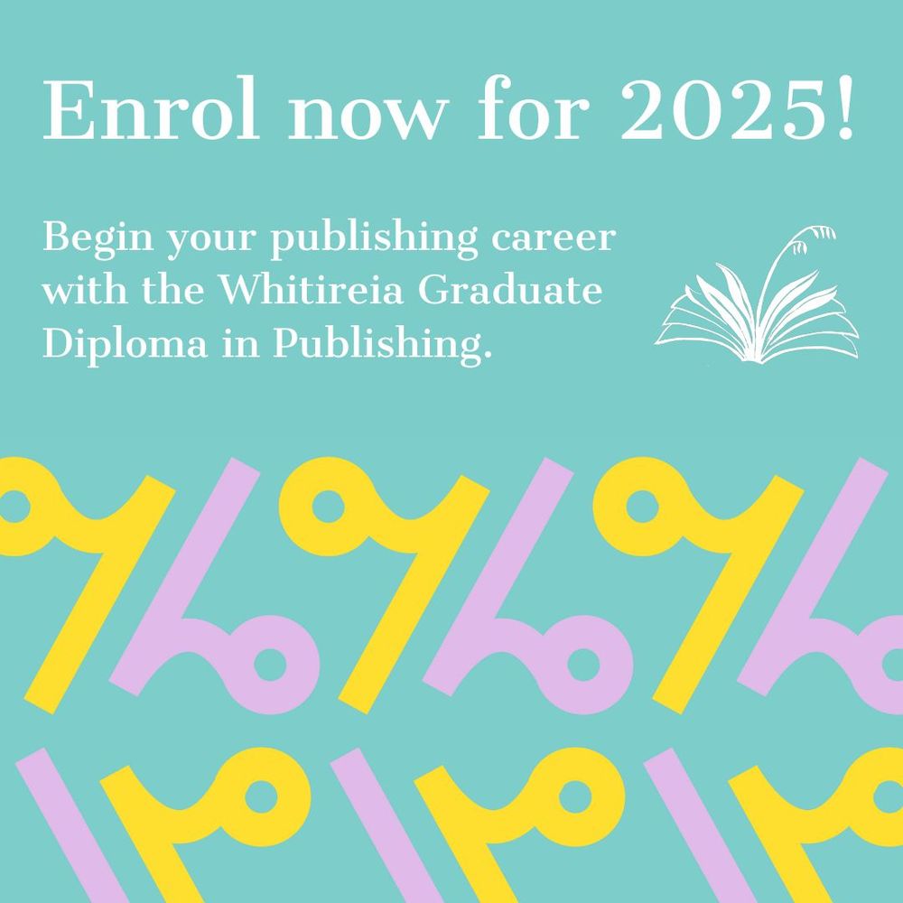 A teal background with yellow and purple proofreading symbols. White text says 'Enrol now for 2025! Begin your publishing career with the Whitireia Graduate Diploma in Publishing.'