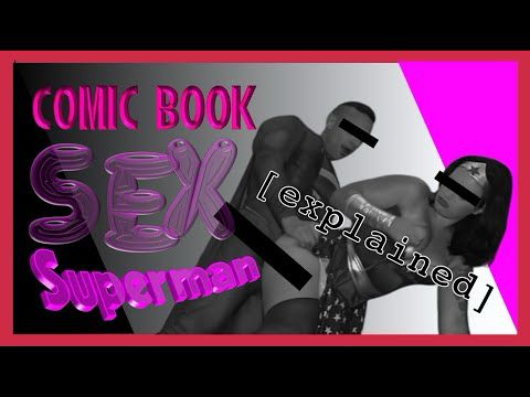 TY073 | Comic Book Sex Explained | Superman