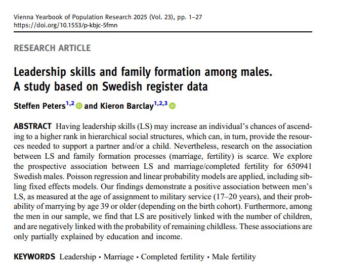 Abstract
Having leadership skills (LS) may increase an individual’s chances of ascending to a higher rank in hierarchical social structures, which can, in turn, provide the resources needed to support a partner and/or a child. Nevertheless, research on the association between LS and family formation processes (marriage, fertility) is scarce. We explore the prospective association between LS and marriage/completed fertility for 650941 Swedish males. Poisson regression and linear probabilitymodels are applied, including sibling fixed effects models. Our findings demonstrate a positive association between men’s LS, as measured at the age of assignment to military service (17–20 years), and their probability of marrying by age 39 or older (depending on the birth cohort). Furthermore, among the men in our sample, we find that LS are positively linked with the number of children, and are negatively linked with the probability of remaining childless. These associations are only partially explained by education and income.