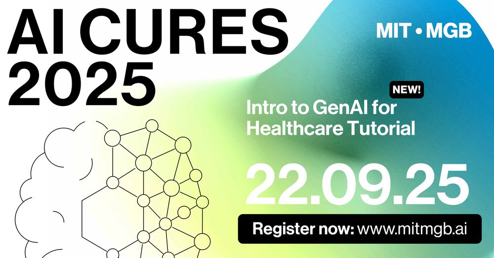 Blue, green and white poster with text: AI Cures 2025 MIT MGB 
New! Intro to GenAI for Healthcare Tutorial 

22.09.25

Register now: www.mitmgb.ai 