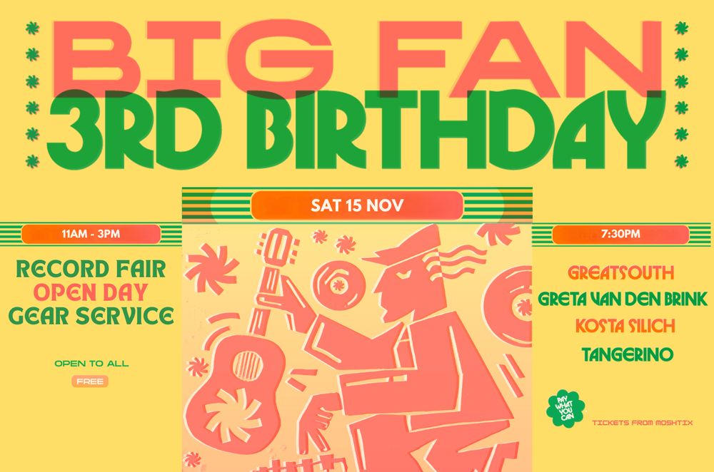Poster for Big Fan 3d Birthday advertising Record Fair (free) and acts playing in the evening (ticketed) Sat 15th Nov.