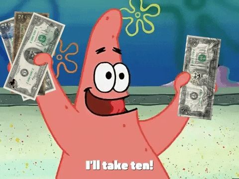 patrick star from spongebob is holding up a bunch of money and says i 'll take ten