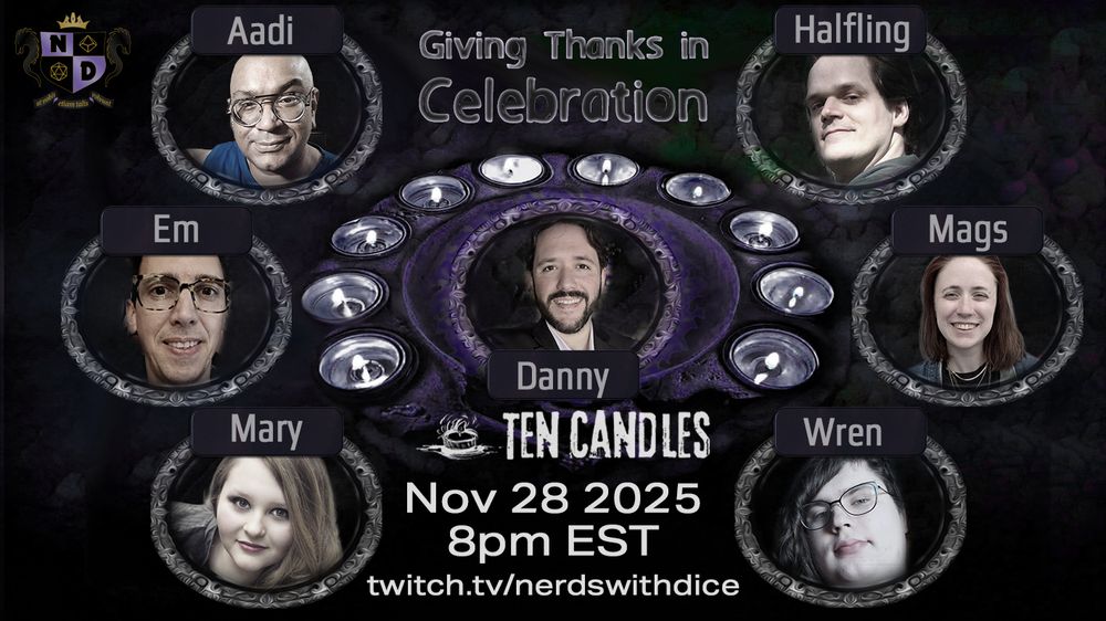A promotional image for a "Giving Thanks in Celebration" tabletop role-playing game (TTRPG) actual play. The central figure is Danny, the host of the "Ten Candles" game. Surrounding him are Aadi, Em, Mary, Halfling, Mags, and Wren. The image includes event details: the date (Nov 28, 2025) and time (8pm EST), along with the Twitch channel link: twitch.tv/nerdswithdice. The dark background features a circular arrangement of 10 candles.