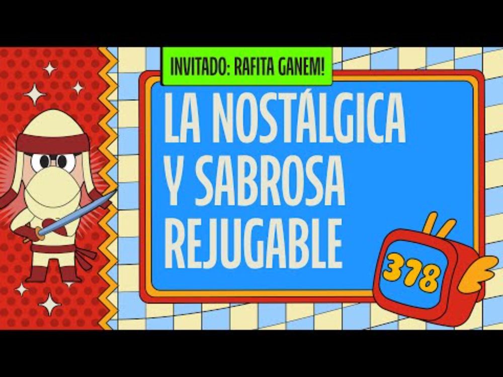 378: La nostálgica y sabrosa rejugable - Rayos Catódicos Podcast