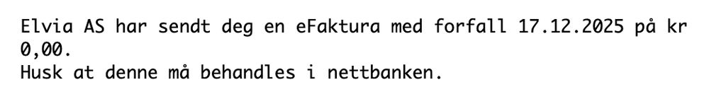 Skjermbilde av epost der det står: 

"Elvia AS har sendt deg en eFaktura med forfall 17.12.2025 på kr 0,00.
Husk at denne må behandles i nettbanken."