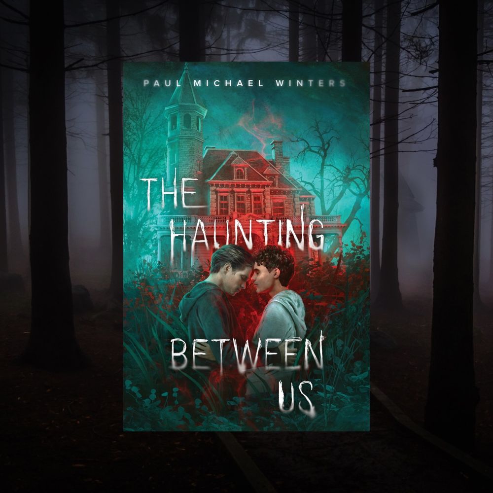 The cover of THE HAUNTING BETWEEN US by Paul Michael Winters, against a B&W forest backdrop. 