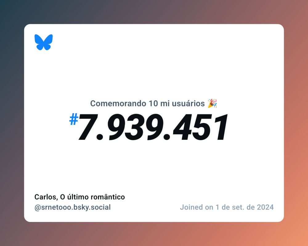 Um certificado virtual com o texto "Comemorando 10 milhões de usuários no Bluesky, #7.939.451, Carlos, O último romântico ‪@srnetooo.bsky.social‬, ingressou em 1 de set. de 2024"