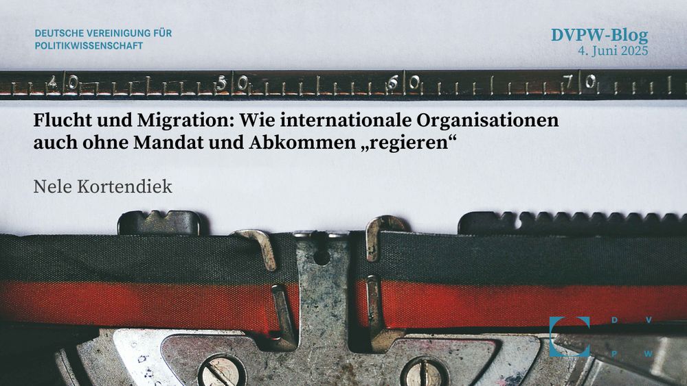 Neu im #DVPWblog: Nele Kortendiek @nkortendiek.bsky.social zeigt im #DVPWblog, wie internationale Akteure Asyl- & Migrationspolitik durch Praxis vor Ort mitgestalten.
#PoWi #Migration
👉 https://www.dvpw.de/blog/flucht-und-migration-wie-internationale-organisationen-auch-ohne-mandat-und-abkommen-regieren-ein-beitrag-von-nele-kortendiek