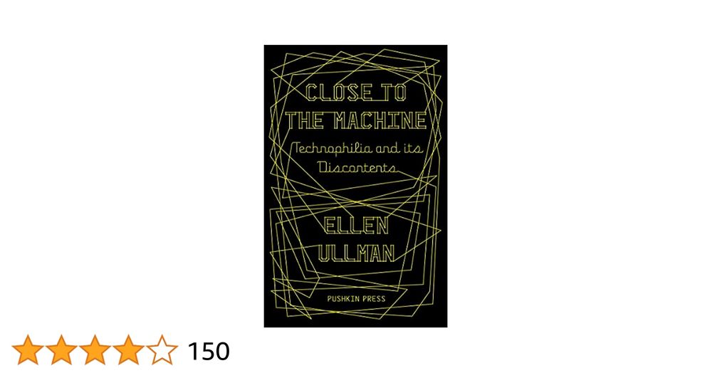 Close to the Machine: Technophilia and Its Discontents, Ellen Ullman's cult classic memoir of the world of computers in the 1980s and early 1990s, is an insight of a world we rarely see up close.
"Ast...