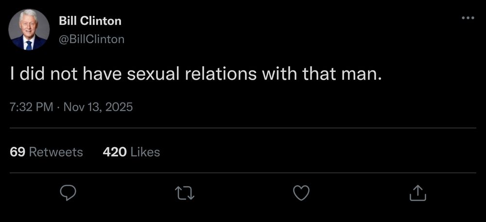 A fake tweet of ex-president Bill Clinton saying, "I did not have sexual relations with that man."