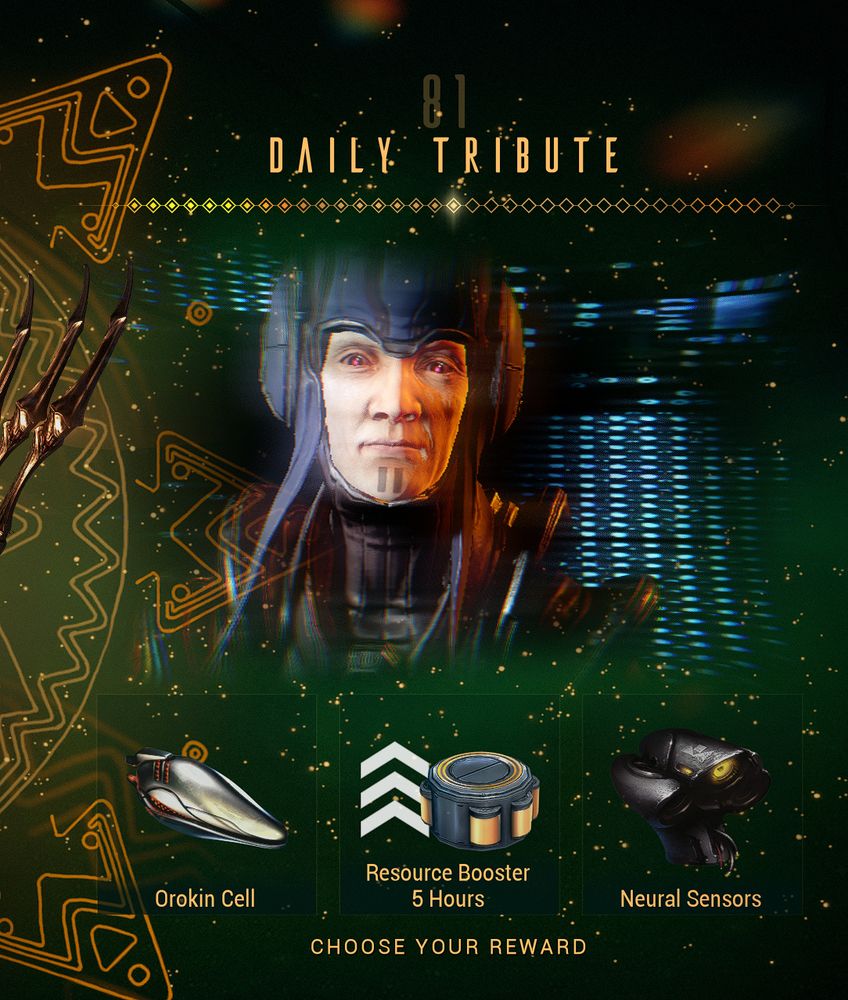 warframe daily tribute screenshot :
orokin cell / resource booster 5 hours / neural sensors
