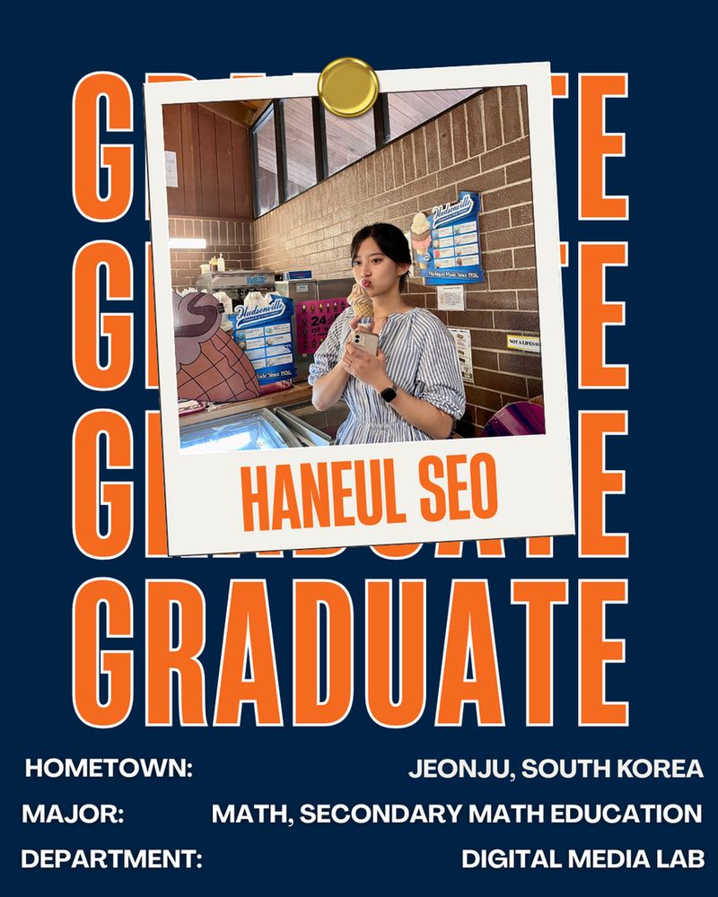 A congratulatory graduation post for Haneul Seo. The background is navy and the word graduate is duplicated several times in orange. Haneul is in an ice cream store that sells Hudsonville ice cream and she is eating a chocolate ice cream cone! Haneul is wearing a blue and white striped dress and her dark hair is pulled back.
