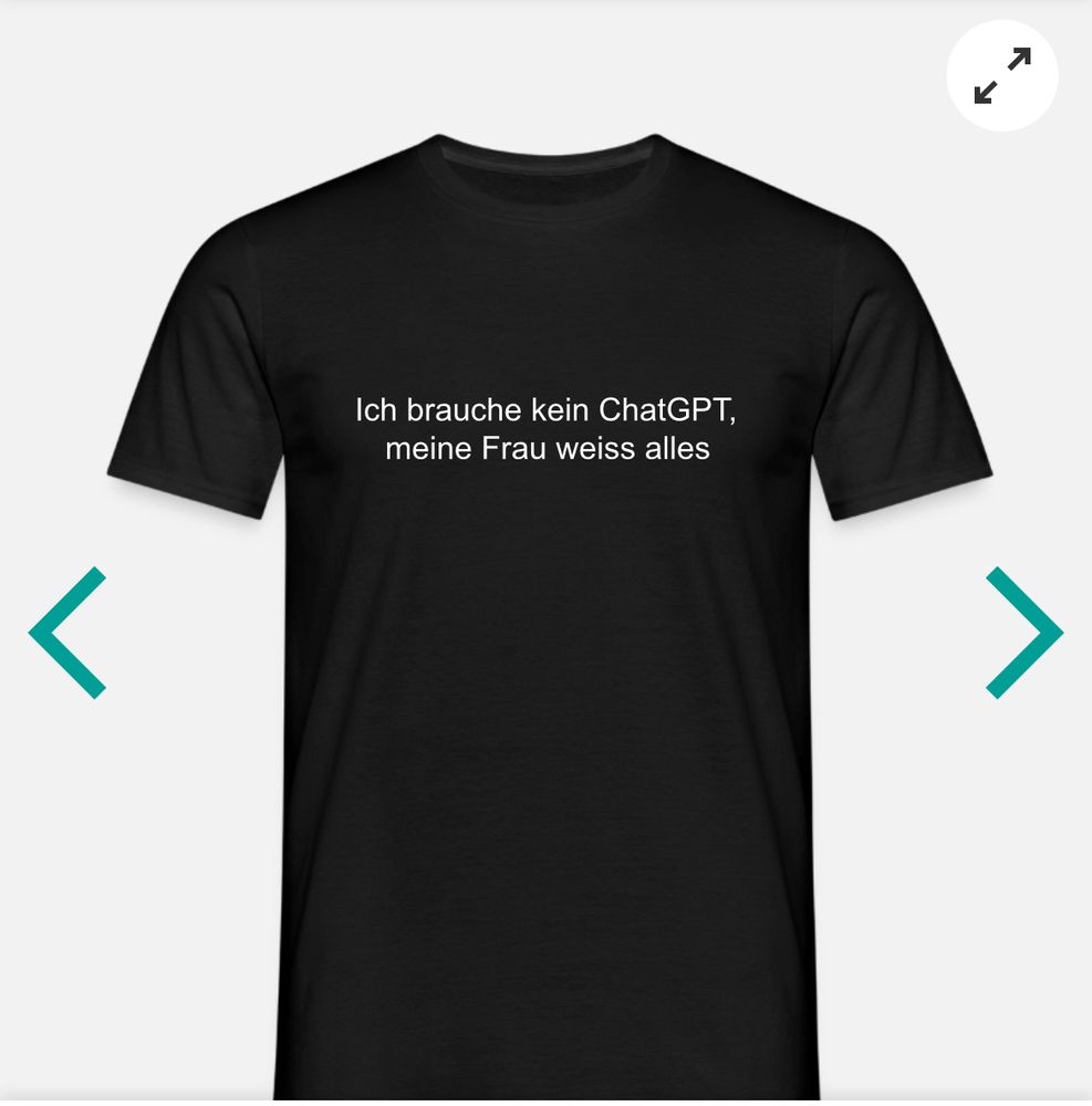 Ein schwarzes T-Shirt mit der Aufschrift "Ich brauche kein ChatGPT meine Frau weiß alles"