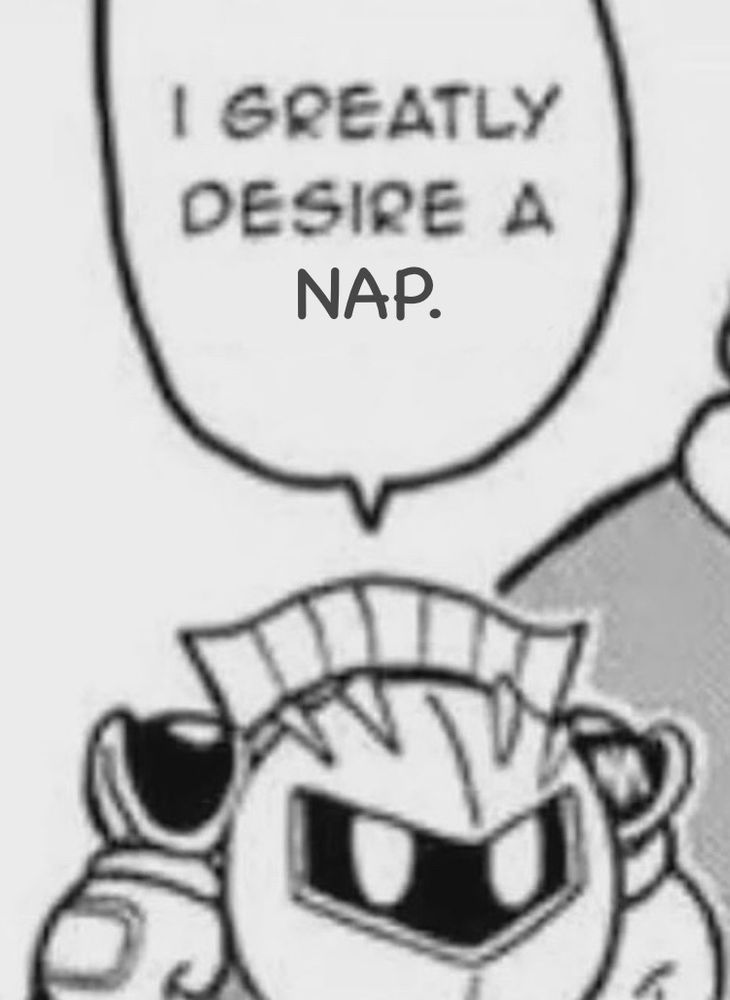 MetaKnight (kirby) reeaallyy needs a nap, you can pick the reason why.