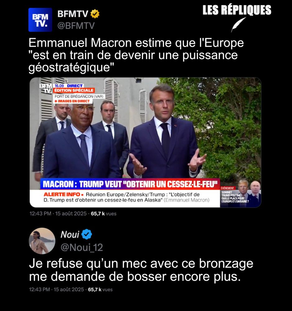 Depuis le Fort de Brégancon, le président Macron (qui est apparu très bronzé) s'est exprimé sur la rencontre entre les présidents Trump et Poutine. Réplique de Noui : Je refuse qu’un mec avec ce bronzage me demande de bosser encore plus.