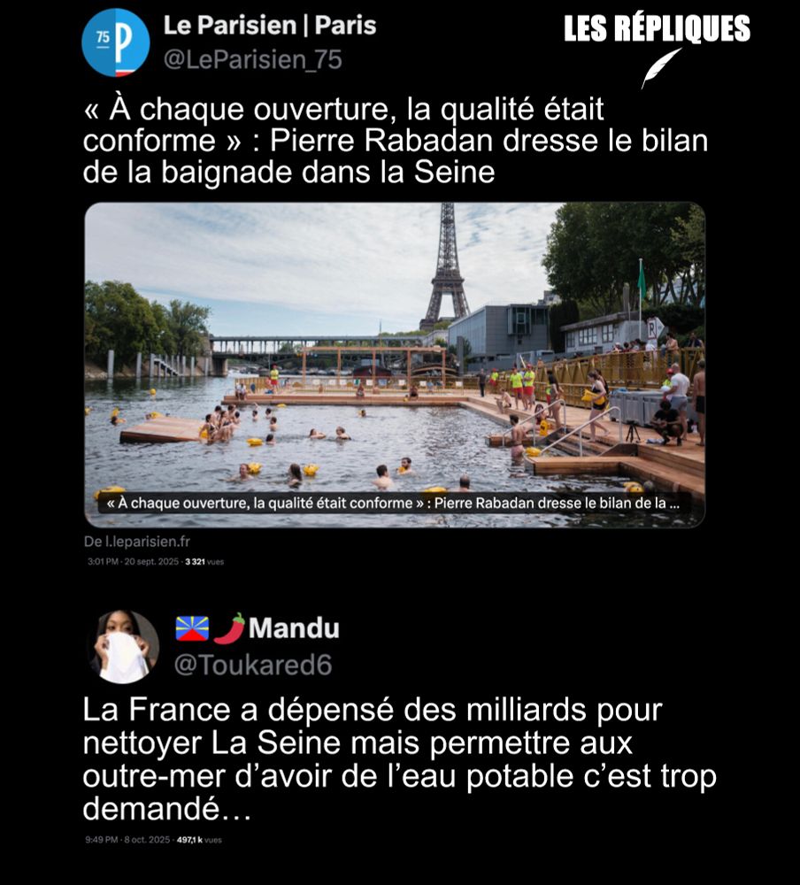 La baignade dans la Seine, rendue possible pour la première fois depuis un siècle, a attiré 100 000 nageurs cet été. Malgré plusieurs jours de fermeture en raison de la météo et de la qualité de l’eau, l’adjoint d’Anne Hidalgo salue un "succès".

Réplique de Mandu : La France a dépensé des milliards pour nettoyer La Seine mais permettre aux outre-mer d’avoir de l’eau potable c’est trop demandé…