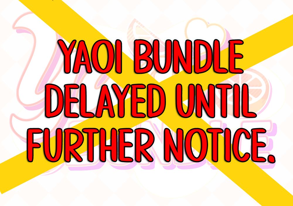 An ad announcing the delay of the Yaoi Bundle!