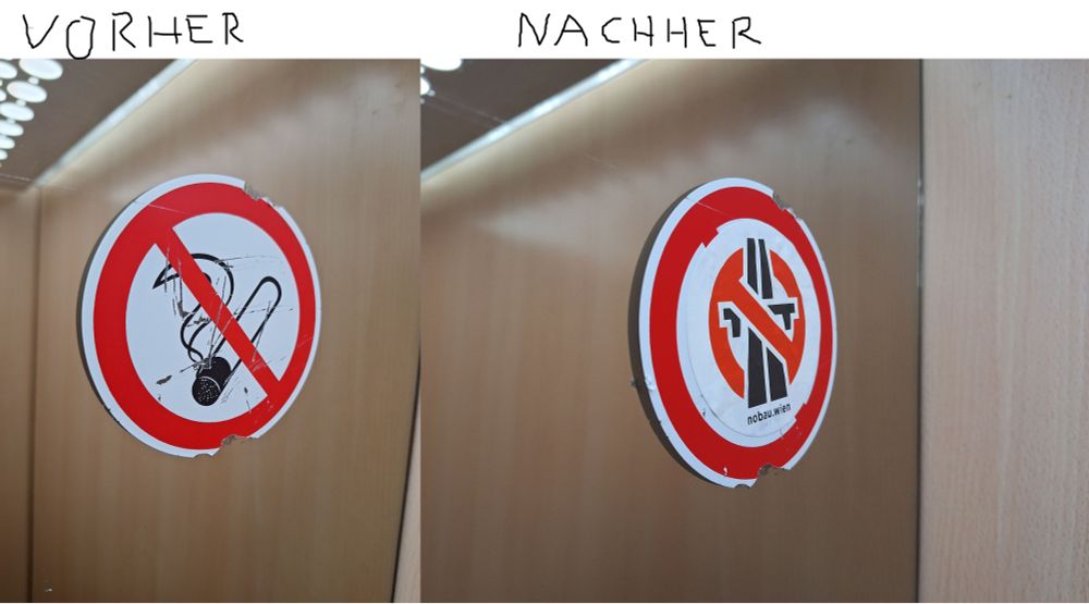 Zwei Fotos neben einander mit "Vorher" und "Nachher" beschriftet.
Links/Vorher ein Sticker auf einem Glas mit Symbol für Rauchverbot (rot durchgestrichene Zigarette). Irgendwer hat ein Hakenkreuz darüber geritzt.
Rechts/Nachher die gleiche Stelle wie vorher. Jetzt hat jemand einen Sticker mit "Nobau" mit Symbol für eine rot durchgestrichene Autobahn, über das Hakenkreuz geklebt.