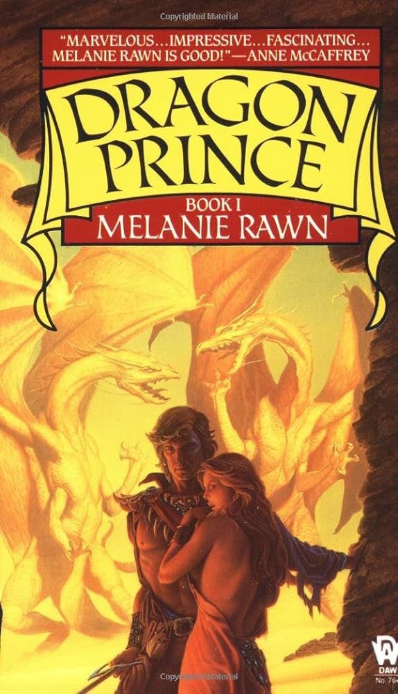 Book cover for Dragon Prince by Melanie Rawn.
Mostly yellows and oranges, a human couple embrace in the foreground. A couple of dragons interact in the background. 