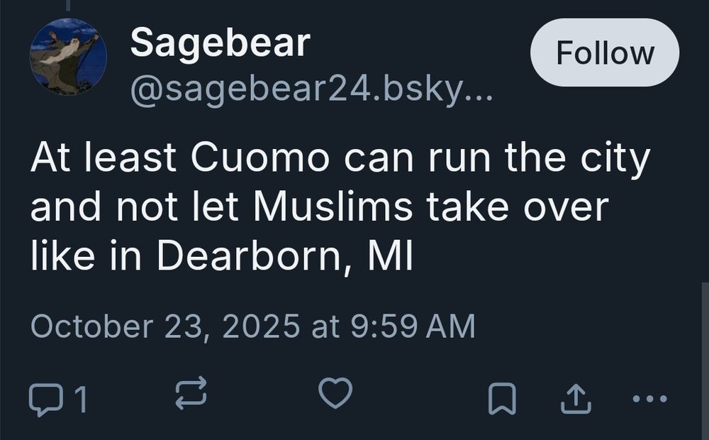 "At least Cuomo can run the city and not let Muslims take over like in Dearborn, MI". Sagebear24 is a racist piece of shit
