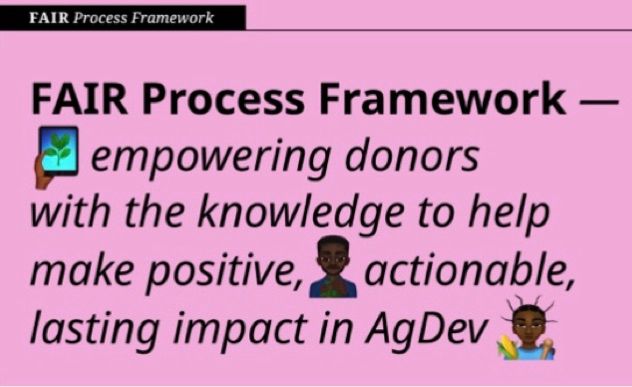 FAIR Process Framework- empowering donors with the knowledge to help make positive, actionable, lasting impact in AgDev 