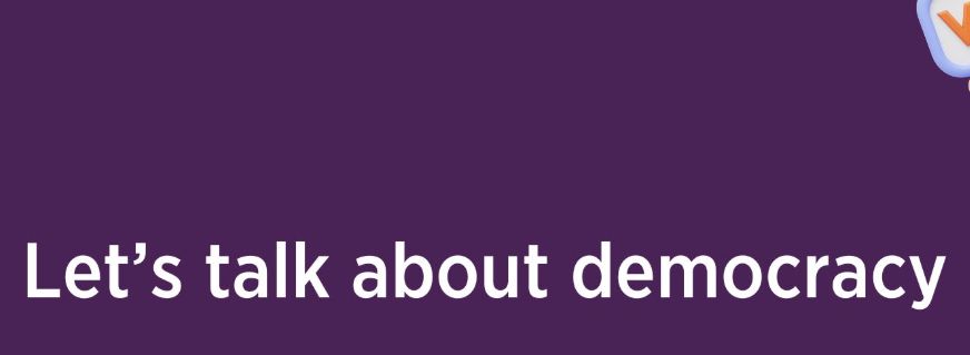 Fundo roxo e em letras brancas: Let's talk abou democracy! 