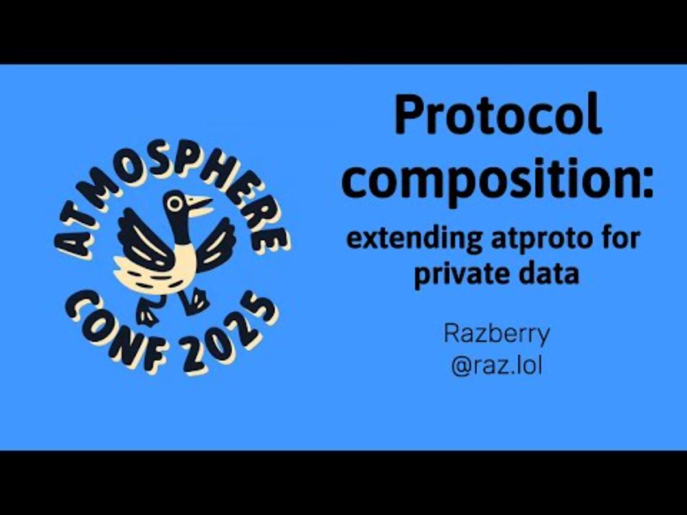 ATmosphereConf 2025: Protocol composition: extending atproto for private data