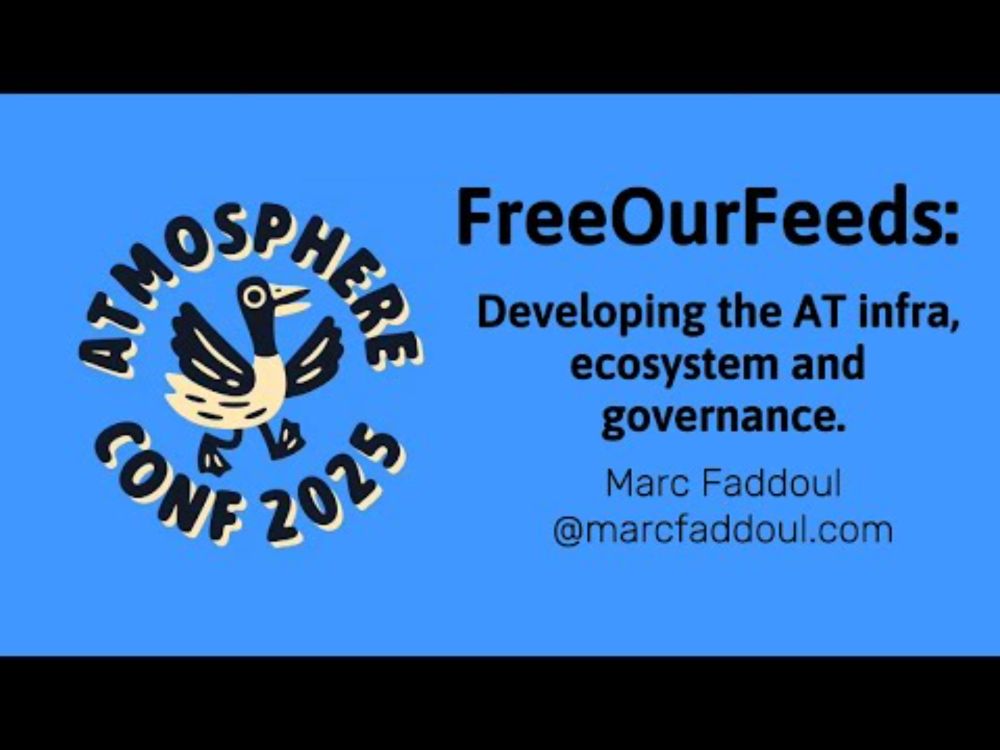 ATmosphereConf 2025: FreeOurFeeds: Developing the AT infra, ecosystem and governance.