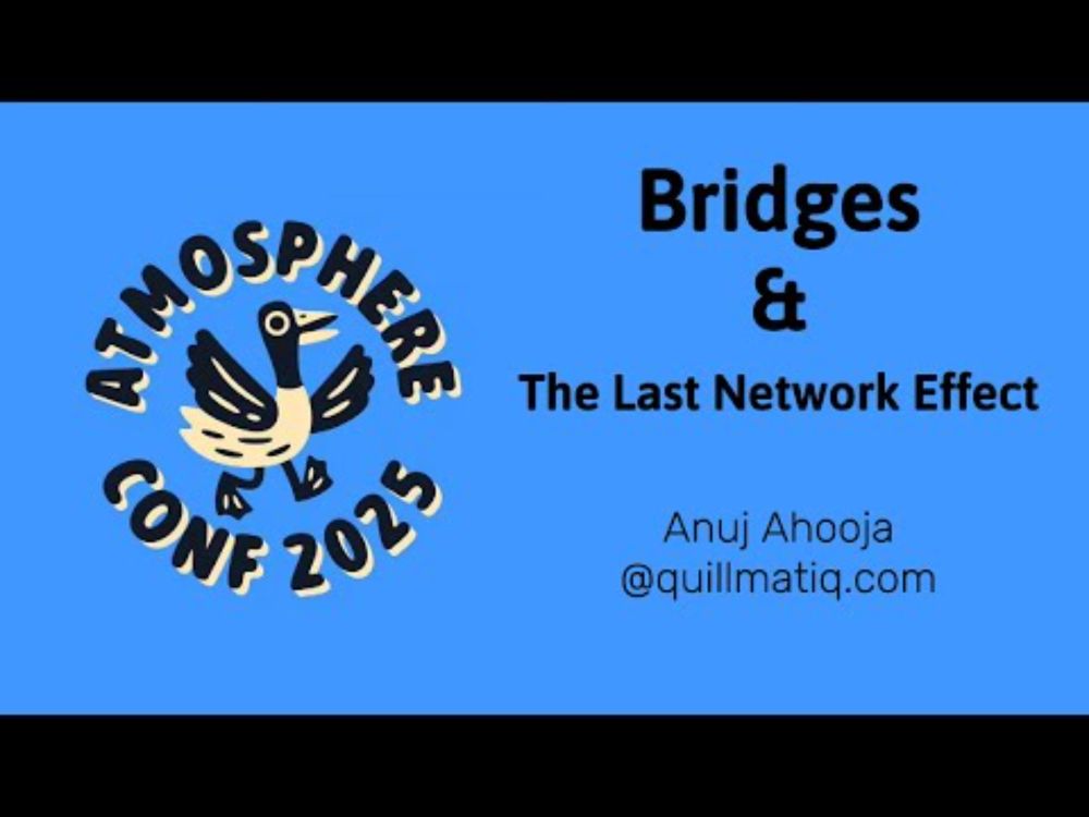 ATmosphereConf 2025: Bridges & The Last Network Effect