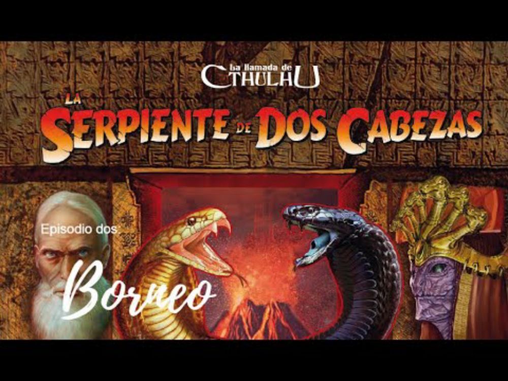 La serpiente de dos cabezas. Episodio dos: Borneo 2/X