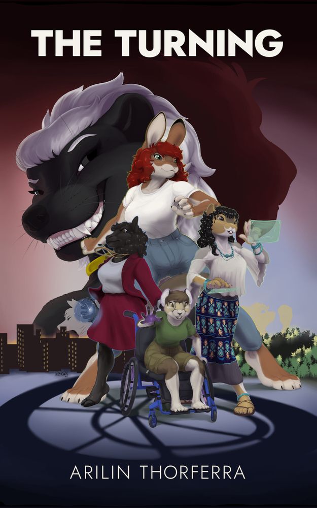 A movie poster-style illustration featuring a group of four furries in the foreground: a tall, tan-furred hare with red hair, a Bohemian-looking squirrel woman, a black sheep woman in a business dress, and a pika woman in a wheelchair. The last three all look magical. In the background, there’s the bust of a honey badger grinning ominously and the silhouette of a lion; along the horizon there’s a cityscape to one side and a forest to the other, with small silhouettes of a coyote and a mouse. The title THE TURNING runs across the top, with ARILIN THORFERRA along the bottom.