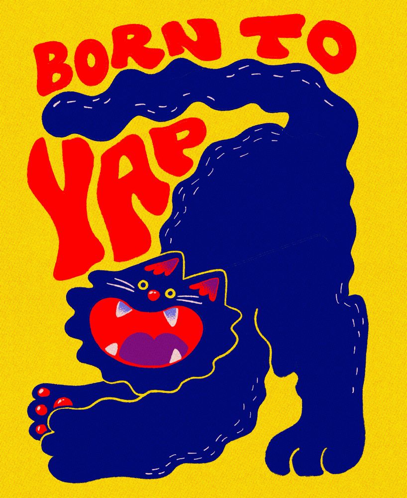 A blue cat stretches mouth wide open with the text “Born to Yap”
