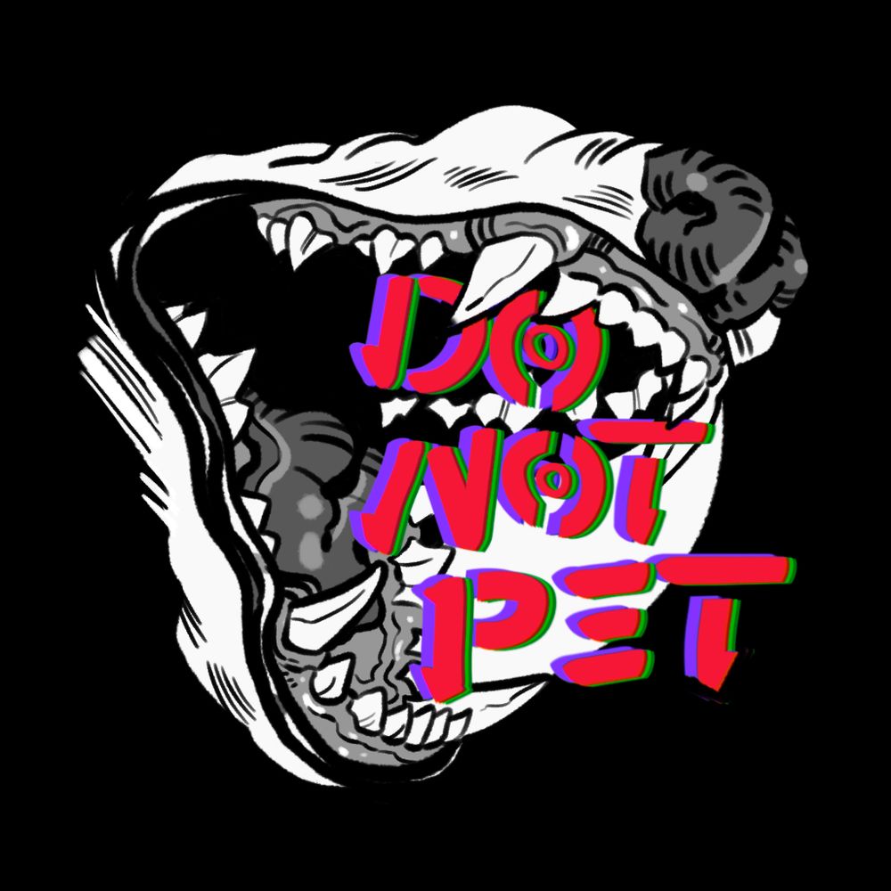 open mouthed dog muzzle bearing teeth, hemmed in by black cirlce, spits out "Do Not Pet" in multiple colored letters