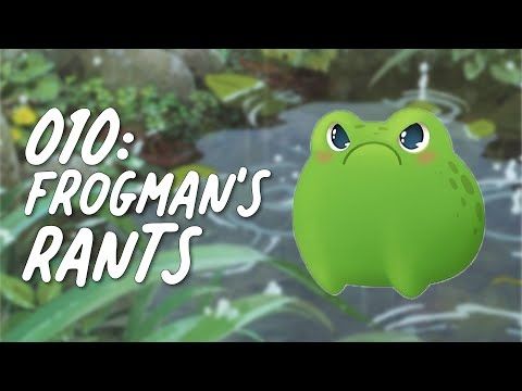 Frogman's Rants | Ep 010 | Froggy & Friends