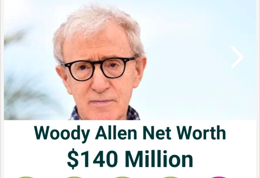 Woody Allen Net Worth $140 million 