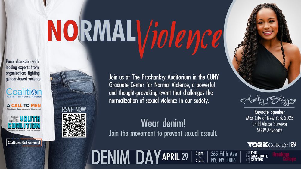 On April 29th, join us at The Proshanksy Auditorium in the CUNY Graduate Center for Normal Violence, a powerful and thought-provoking event that challenges the normalization of sexual violence in our society.

Date: April 29th, 2025
Time: 3:00 PM - 5:00 PM EST
Location: Proshansky Auditorium, CUNY Graduate Center