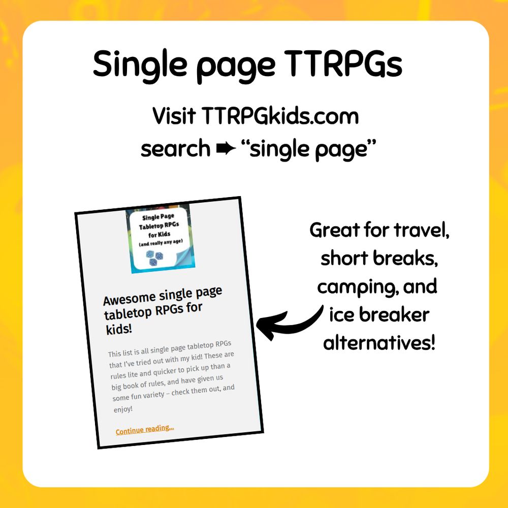 Single page TTRPGs

visit TTRPGkids.com
search --> single page

great for travel, short breaks, camping, and ice breaker alternatives

shows a screenshot of the cover card for the TTRPGkids post on single page TTRPGs
