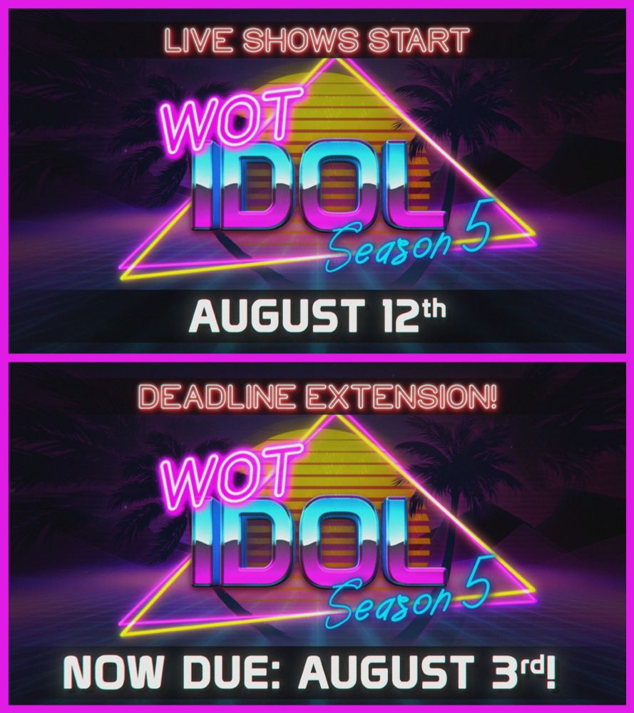 Two images, one stacked on top of the other. Both images feature the retro pink, blue, and yellow WoT Idol Season 5 logo, with palm trees and a yellow retro sun over a blue grid background. The center says "WOT IDOL SEASON5." The top image says "Live Shows Start August 12th" and the bottom image says "Deadline extension! Now due: August 3rd!"