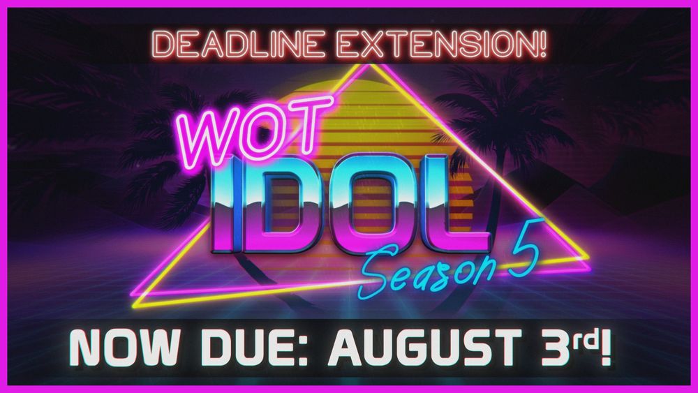 Retro style graphic with bright neon pink, yellow, blue, purple, and red. Stylized palm trees and a yellow/orange sun are in the background with a 3D grid floor. Text in various retro fonts reads: "Deadline Extension! WoT Idol Season 5. now Due: August 3rd!"