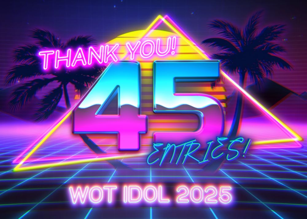 Retro 80s graphic with a blue neon grid 3D floor, a yellow to orange sun, dark mountain sillhouettes, and palm trees. The retro text in bright neon pink and blue says "THANK YOU! 45 ENTRIES! WOT IDOL 2025"