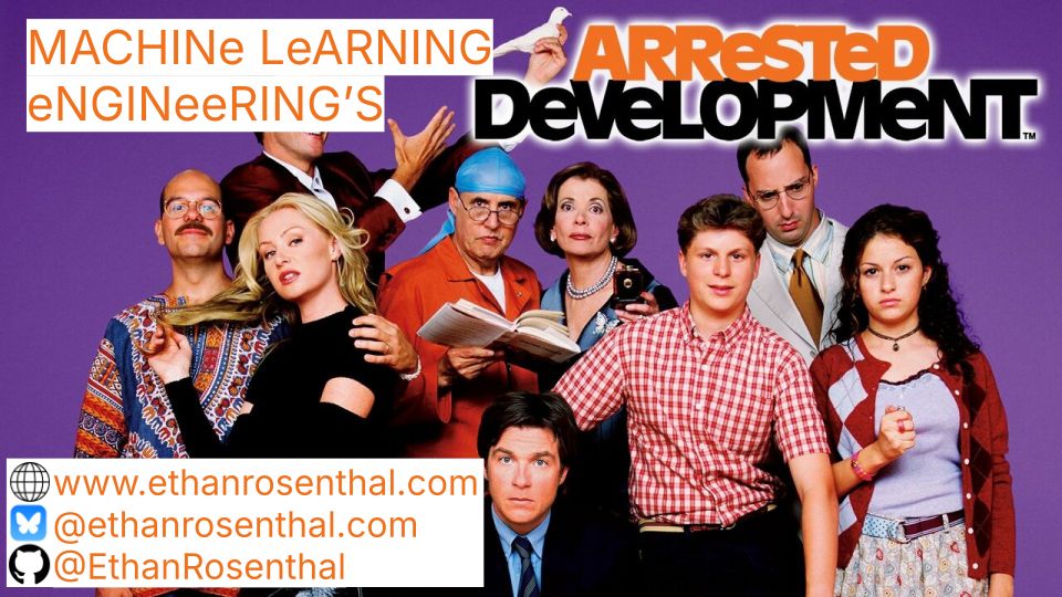 Cover slide titled "Machine Learning Engineering's Arrested Development" with the characters of Arrested Development