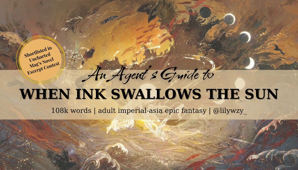 An agent's guide to: when ink swallows the sun, a 108k-word adult imperial-asia epic fantasy by @lilywzy_